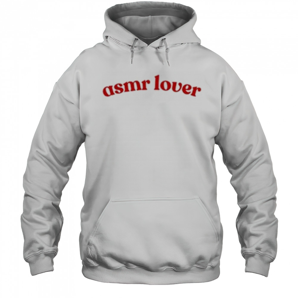 Asmr Lover T-Shirt Hoodie