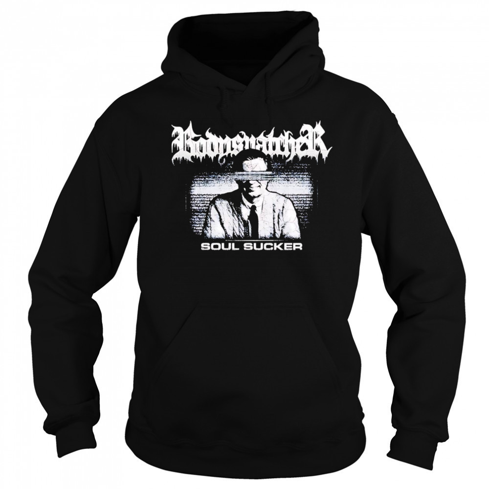 Bodysnatcher Soul Sucker shirt Sweatshirt