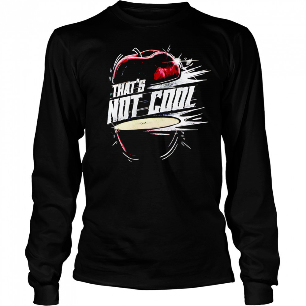 Carlito That’s not cool apple shirt Long Sleeved
