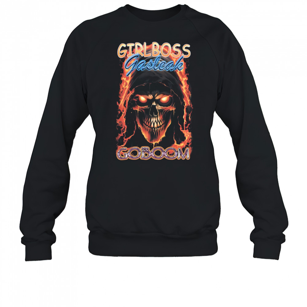 Chadchad Girlboss Gasteak Goboom shirt Sweatshirt
