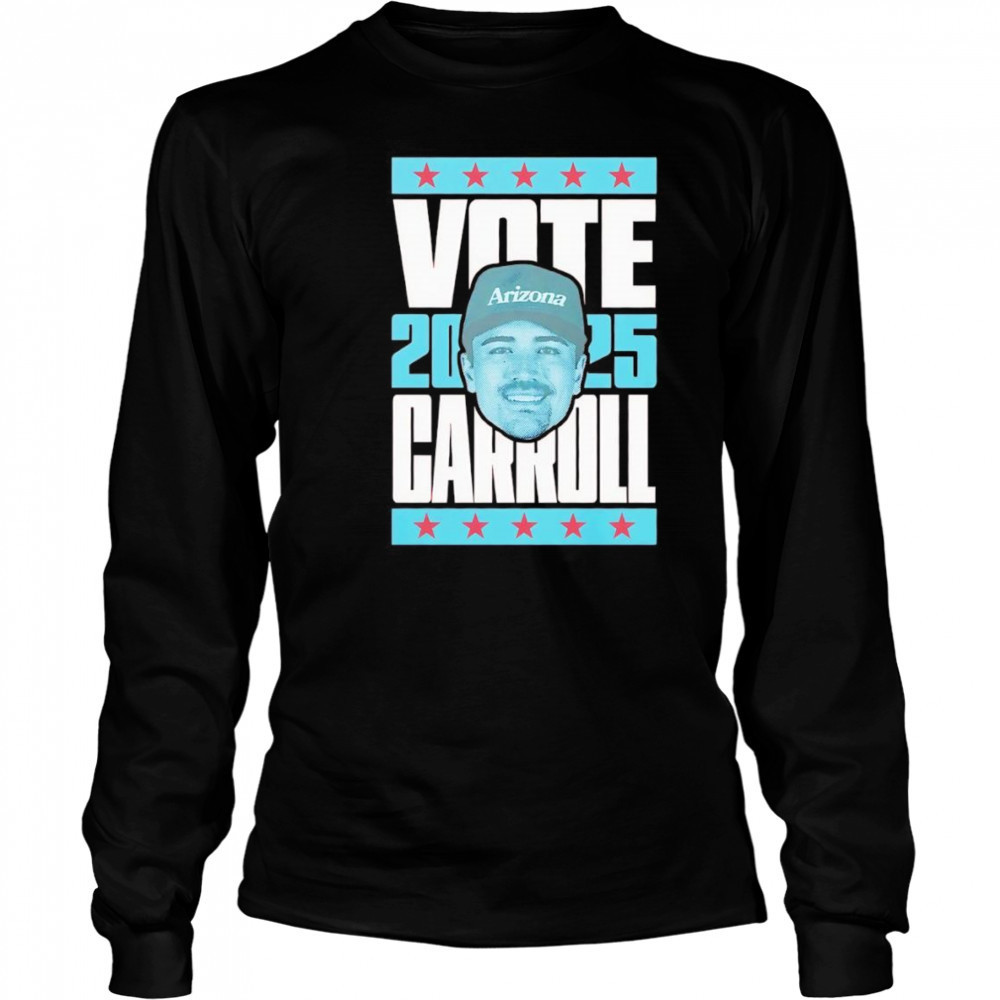 Corbin Carroll 2025 Vote shirt Long Sleeved