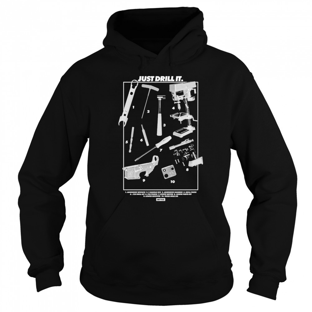 Dirty Kid Just Drill It Tools T-shirt Sweatshirt