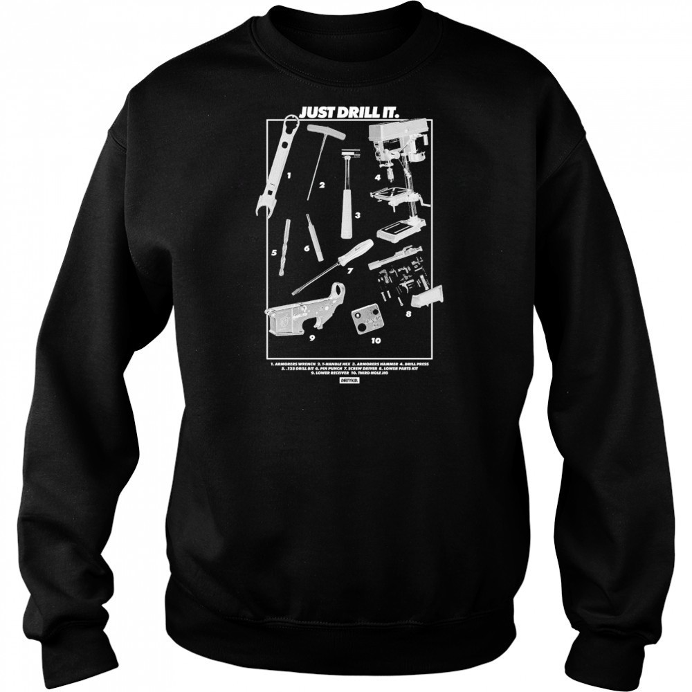 Dirty Kid Just Drill It Tools T-shirt Hoodie