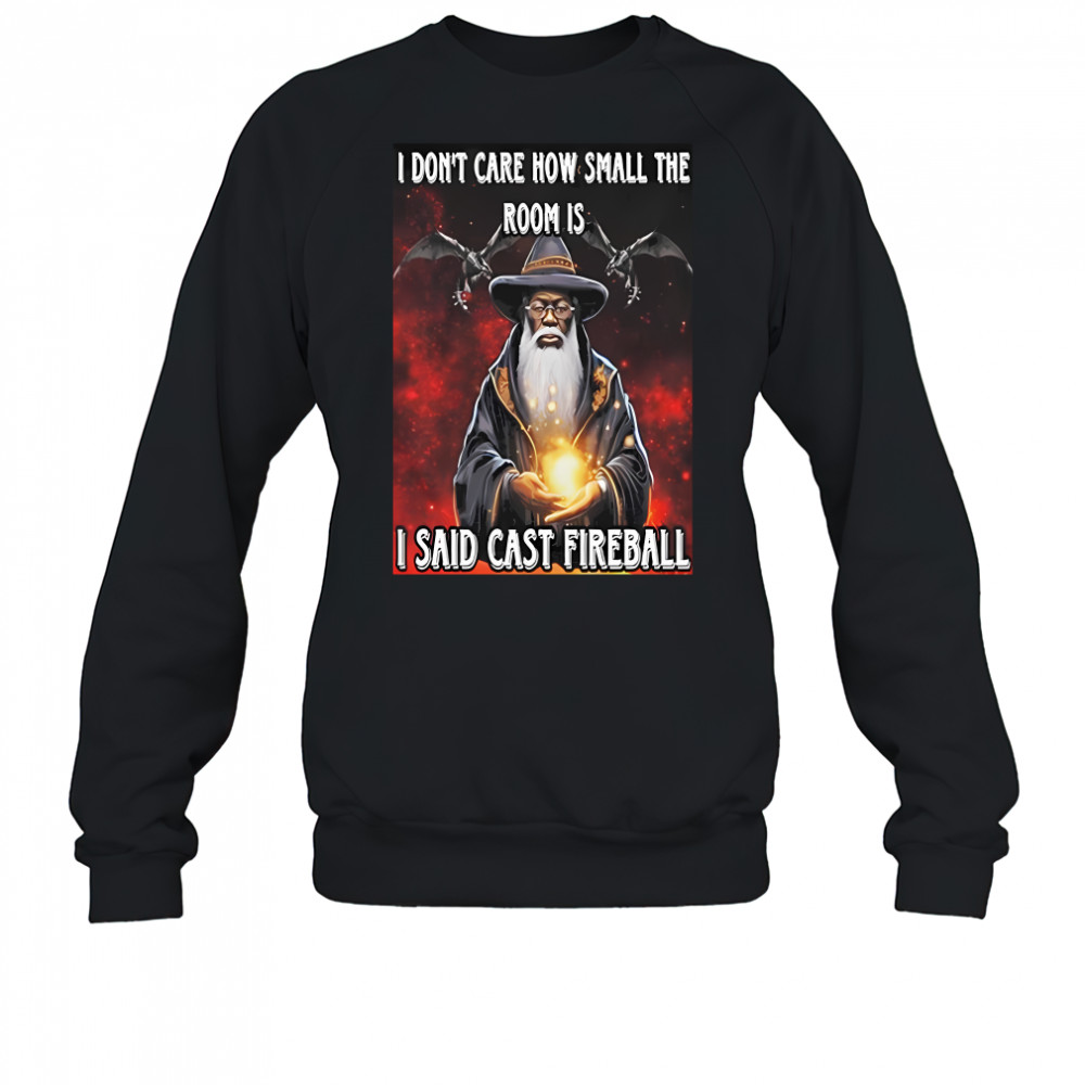 Dungeons And Dragons IDontCare How Small shirt Sweatshirt