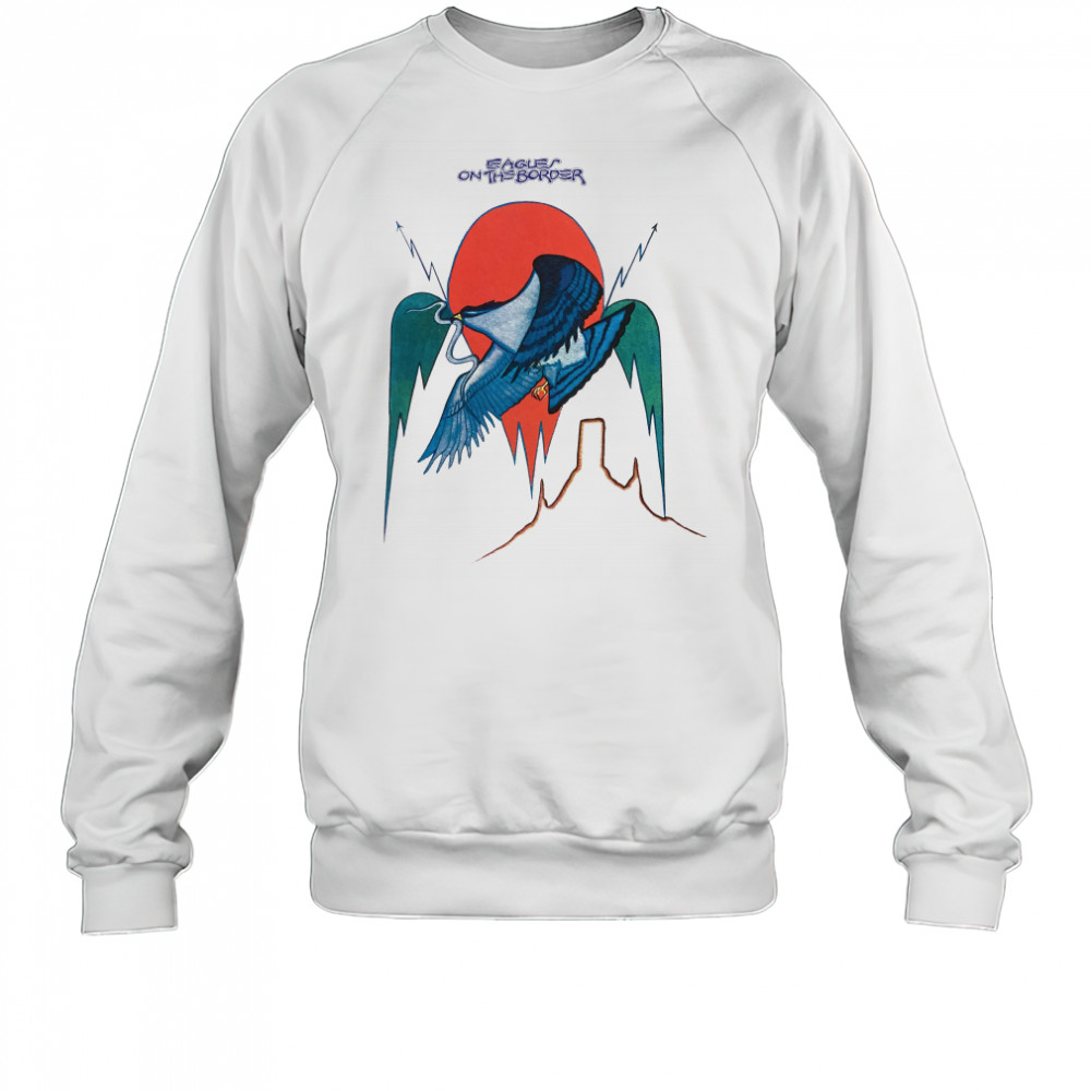 Eagles On The Border Classic T-Shirt Sweatshirt