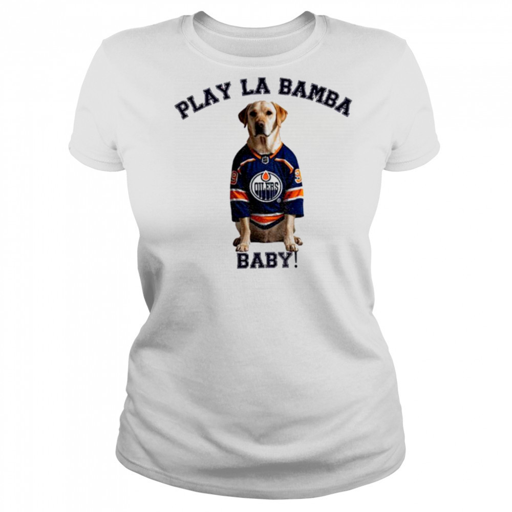 Edmonton Oilers NHL Stanley Cup Playoffs Play La Bamba baby shirt Women's T-shirt