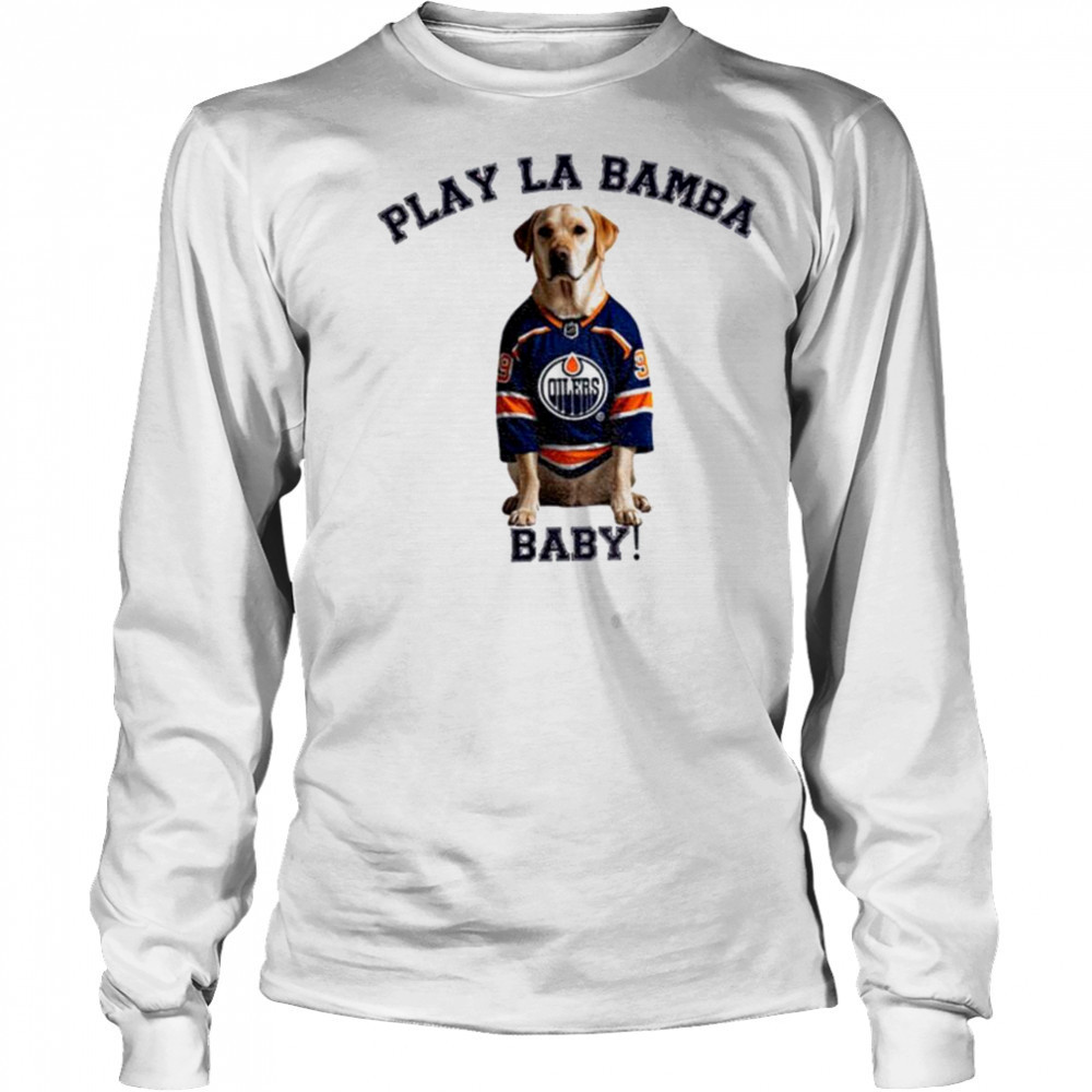 Edmonton Oilers NHL Stanley Cup Playoffs Play La Bamba baby shirt Long Sleeved
