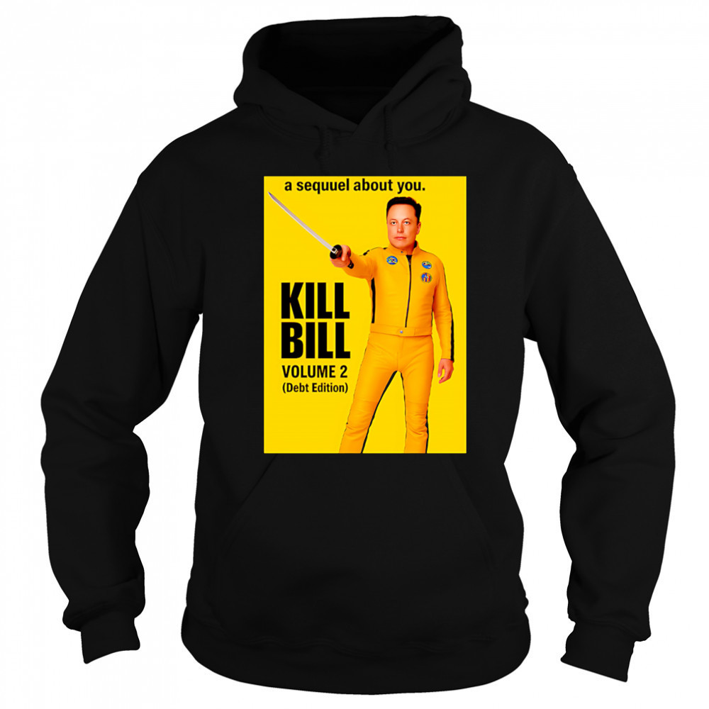 Elon Musk Kill Bill shirt Sweatshirt