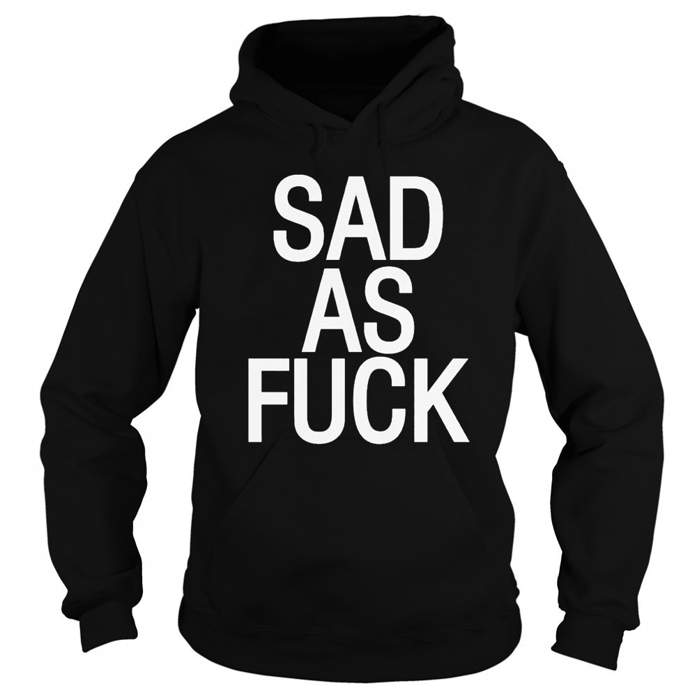 Emo Nite Sad As Fuck T-shirt Sweatshirt