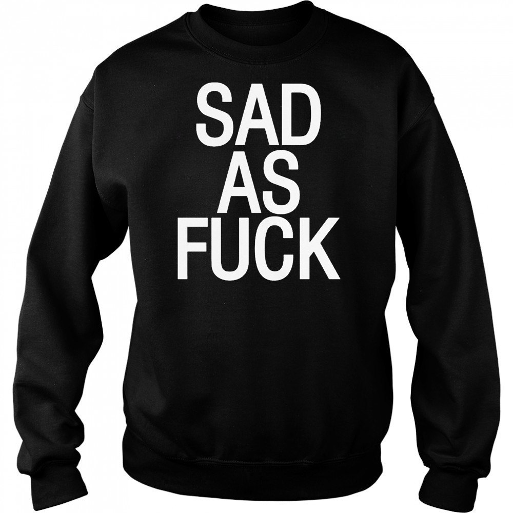 Emo Nite Sad As Fuck T-shirt Hoodie