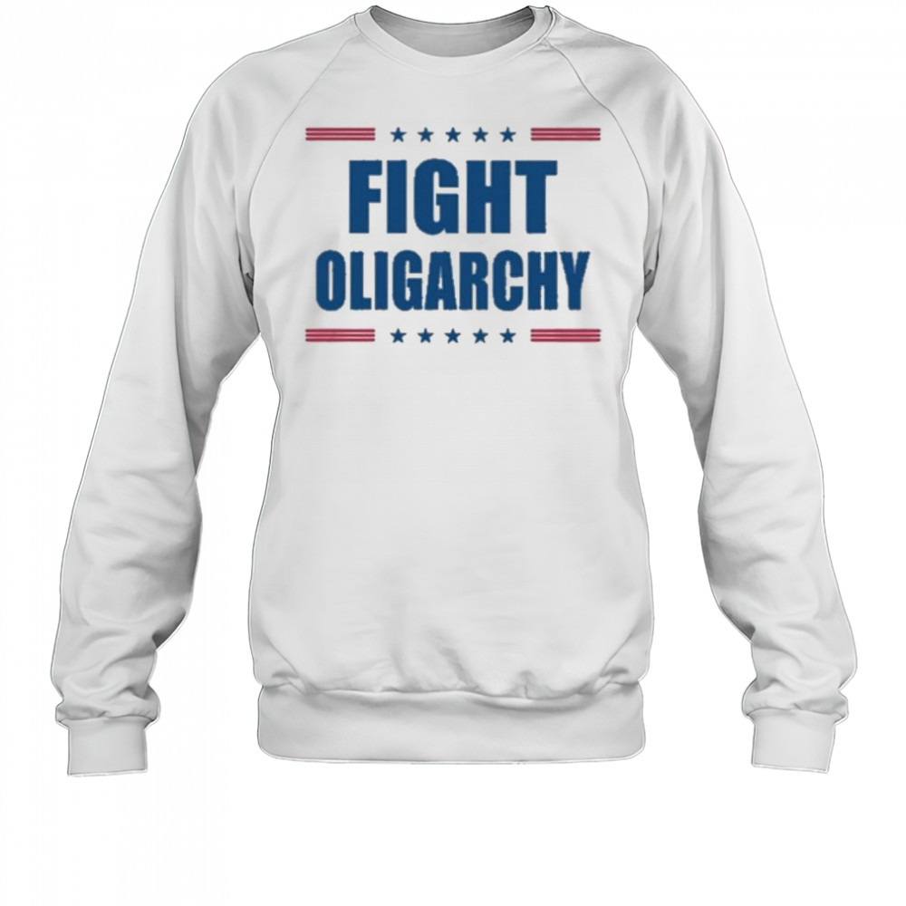 Fight Oligarchy Shirt Sweatshirt