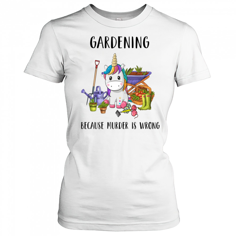 Gardening Because Murder Is Wrong shirt Women's T-shirt