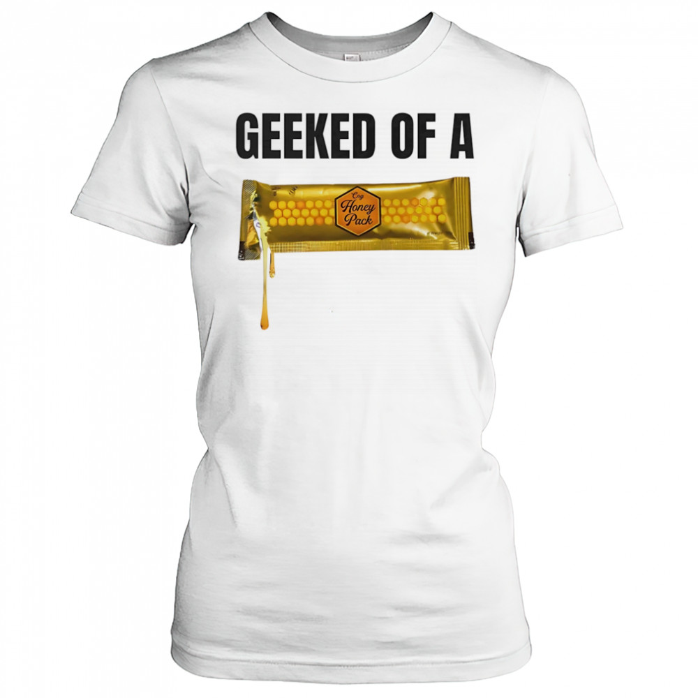 Geeked of a Honey pack shirt Women's T-shirt