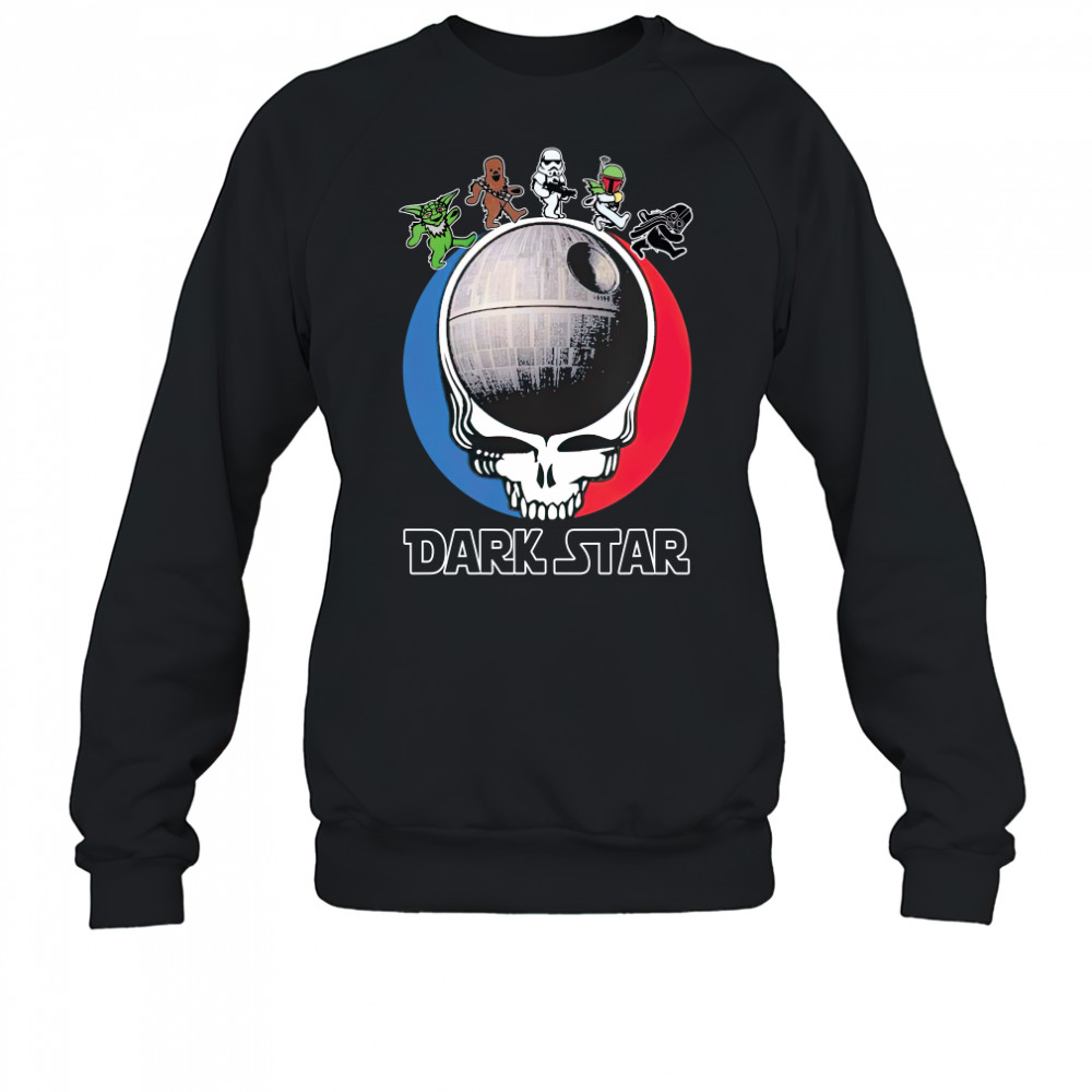 Grateful Dead Bear Star Wars dark Star 2022 shirt Sweatshirt