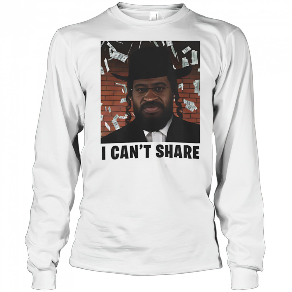 I can’t share shirt Long Sleeved