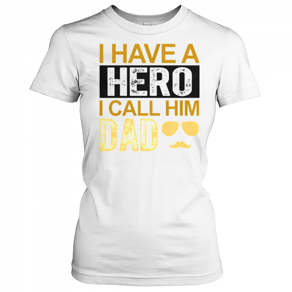 I Have A Hero I Call Him Dad Father’s Day T-Shirt Women's T-shirt