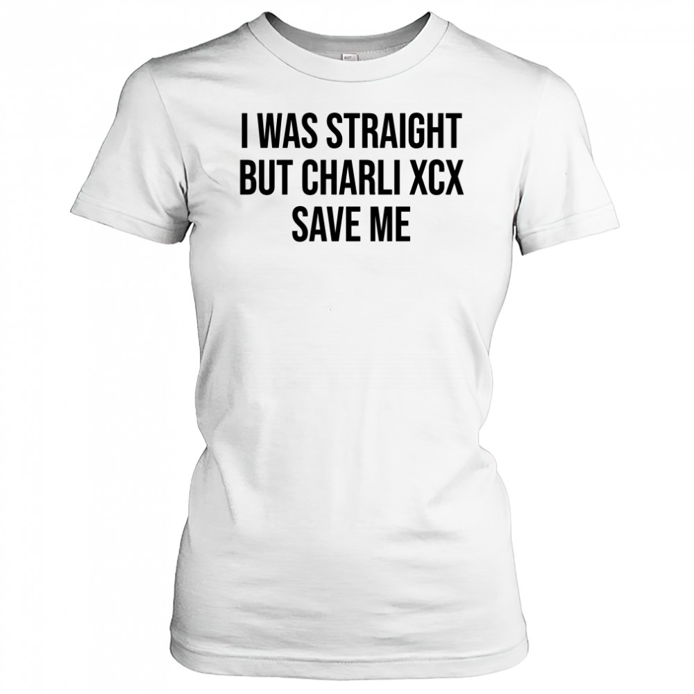 I was straight but charli xcx save me shirt Women's T-shirt