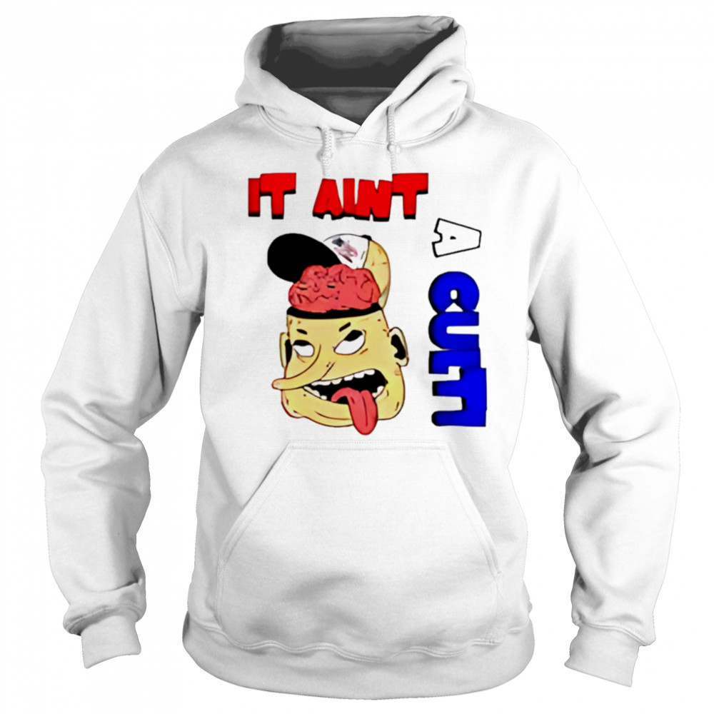It Ain’t A Cult shirt Sweatshirt