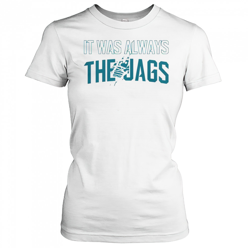 It Was Always The Jags Football T-Shirt Women's T-shirt
