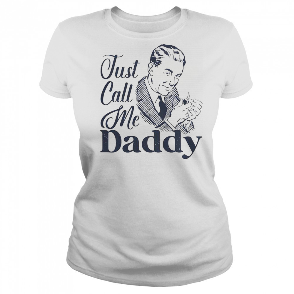 Just Call Me Daddy T-Shirt Women's T-shirt