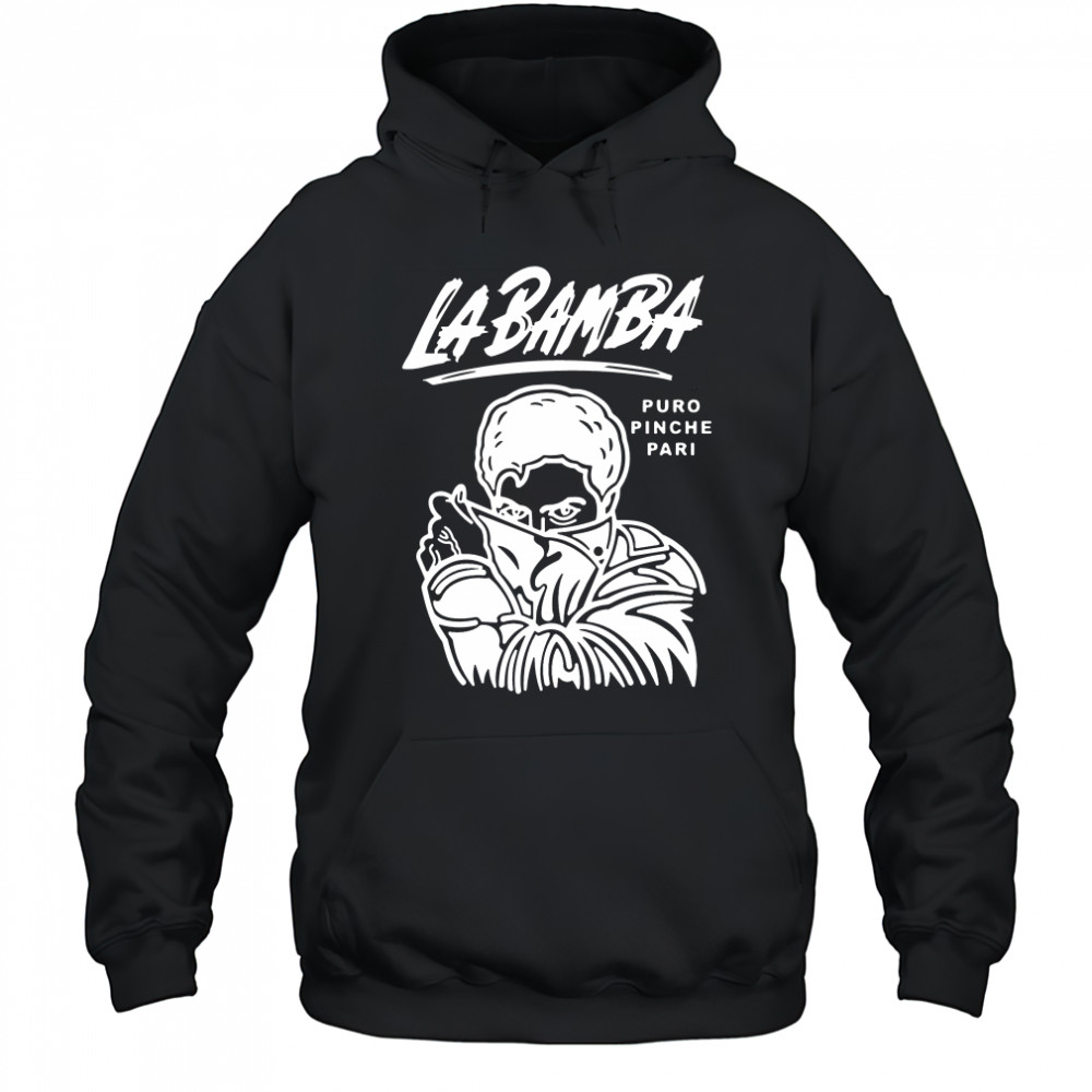 La Bamba Bob Bob Puro Pari shirt Hoodie