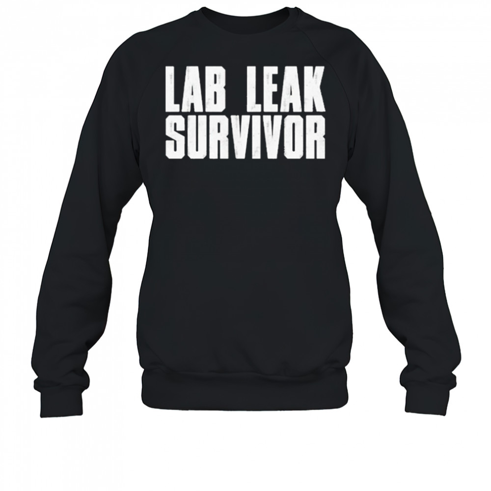 Lab Leak Survivor T-shirt Sweatshirt