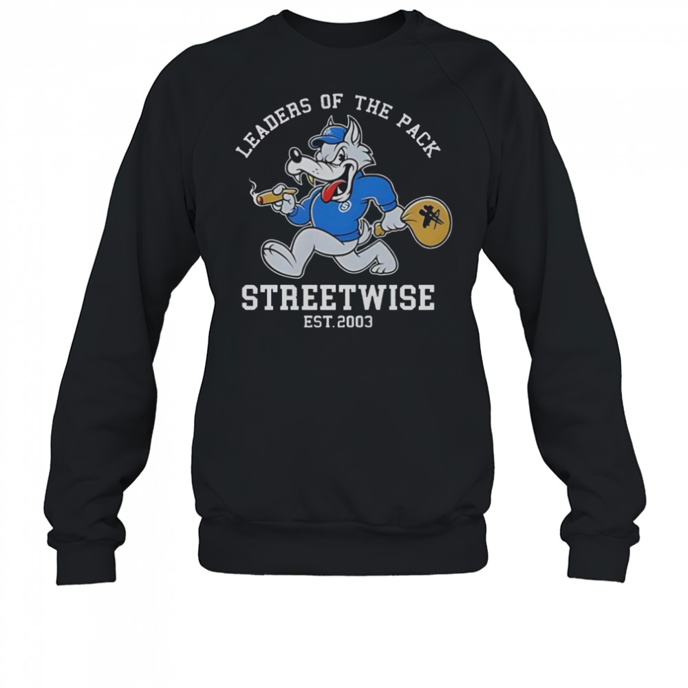 Leaders Of The Pack Streetwise Est 2003 T-Shirt Sweatshirt