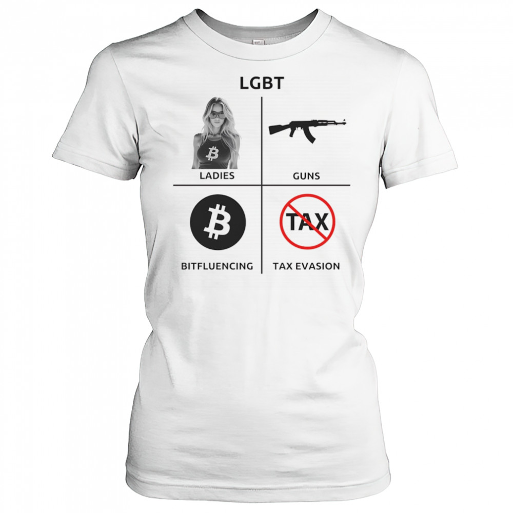 LGBT ladies guns bitfluencing tax evasion shirt Women's T-shirt