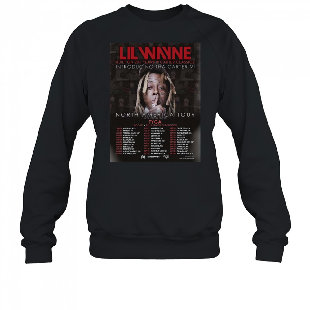 Lil Wayne Built On 20 Years Of Carter Classics Introducing Tha Carter VI North America Tour 2025 Shirt Sweatshirt