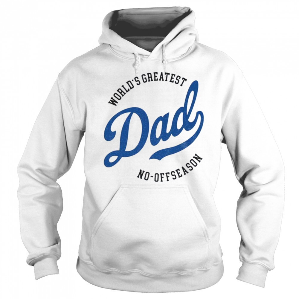 Los Angeles Dodgers world’s greatest Dad no off reason Father’s Day shirt Sweatshirt