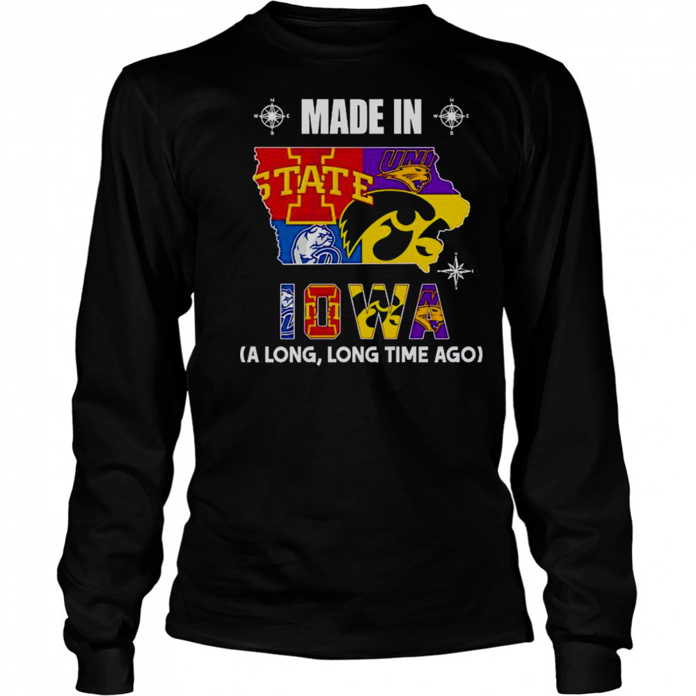 Made In Iowa A Long Long Time Ago T-Shirt Long Sleeved