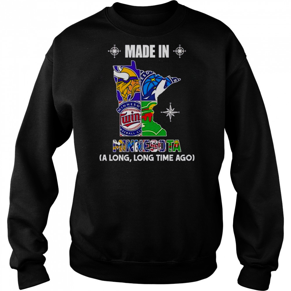 Made In Minnesota A Long Long Time Ago T-Shirt Hoodie