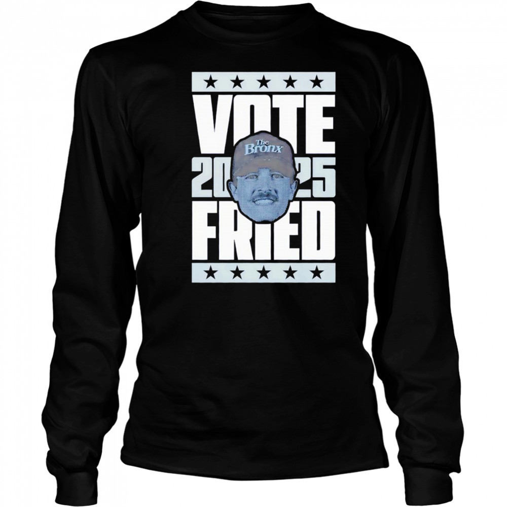 Max Fried 2025 Vote shirt Long Sleeved