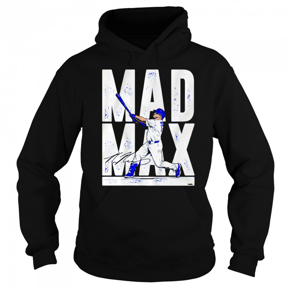 Max Muncy Mad Max shirt Sweatshirt