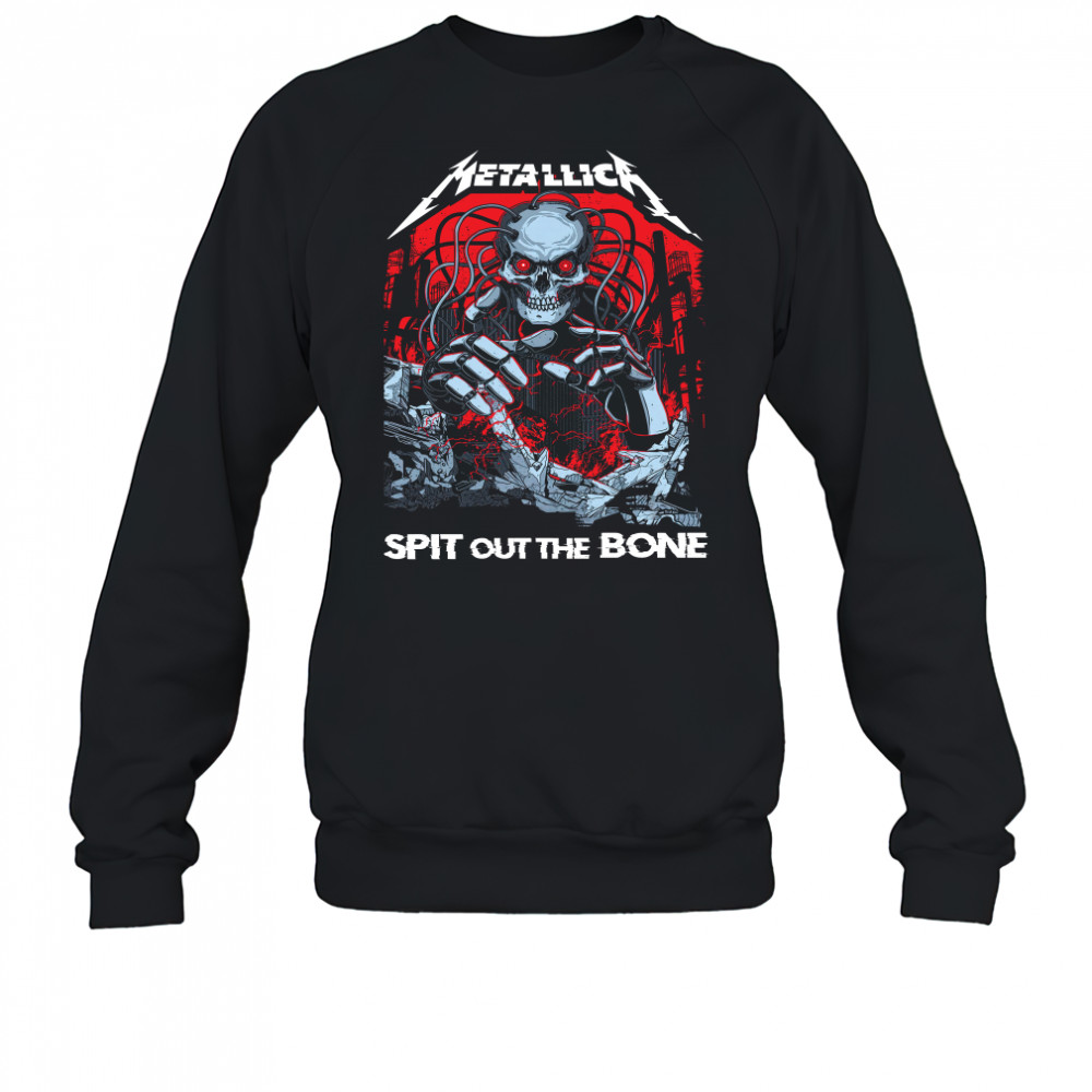 Metallica spit out the bone shirt Sweatshirt