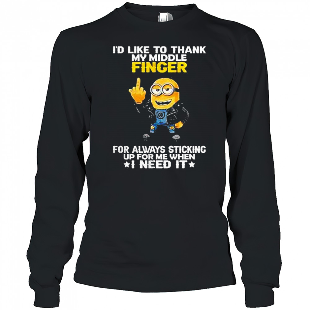 Minions Id Like To Thank My Middle Finger Shirt Long Sleeved