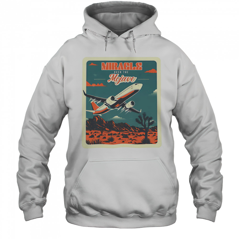 Miracle over the Mojave plane shirt Hoodie