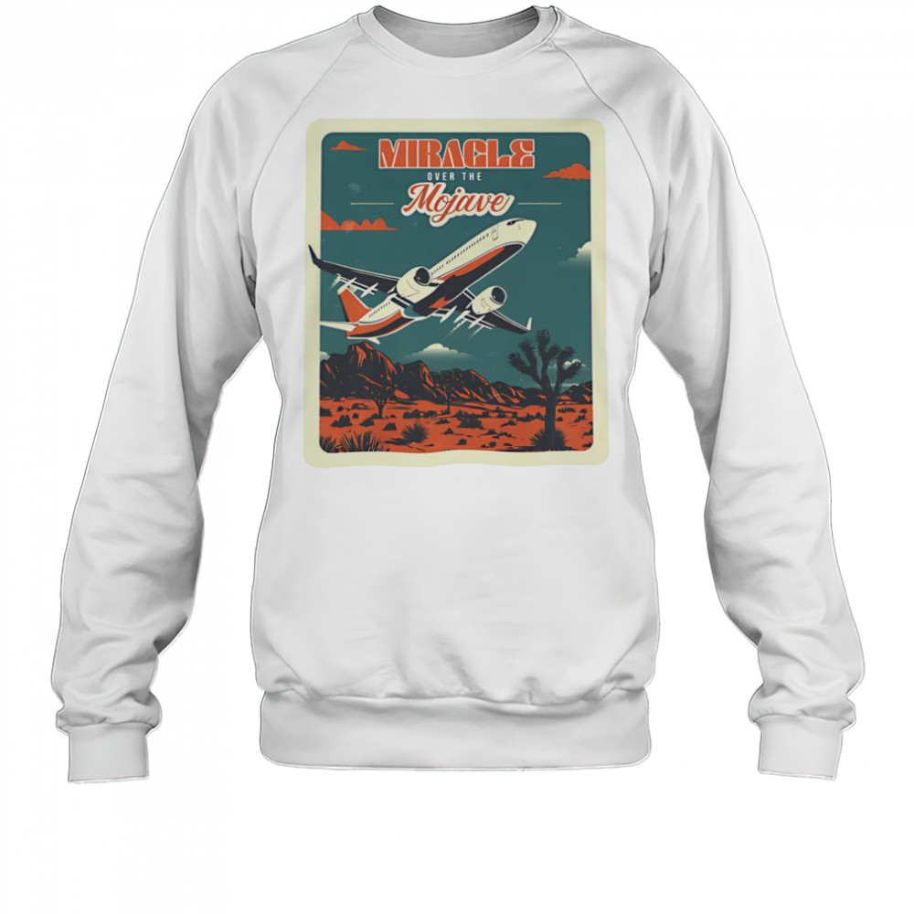 Miracle over the Mojave plane shirt Sweatshirt