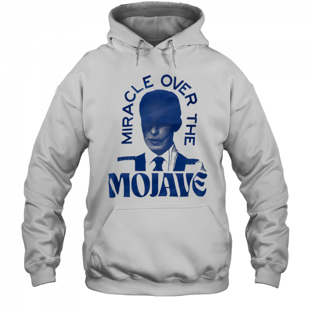 Miracle over the Mojave shirt Hoodie