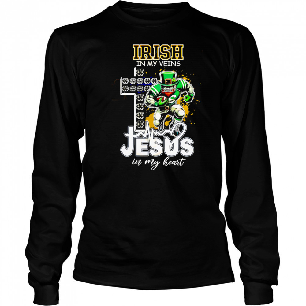 Notre Dame Fighting Irish In My Veins Jesus In My Heart shirt Long Sleeved