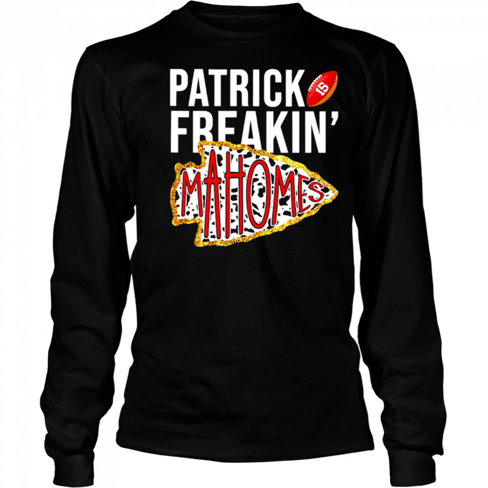 Patrick Freakin’ Mahomes Kansas City Chiefs logo shirt Long Sleeved