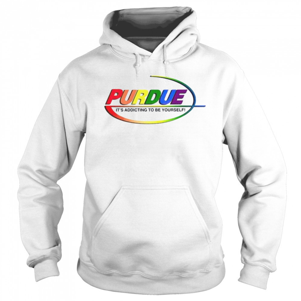 Pharma Purdue It’s Addicting To Be Yourself LGBT shirt Sweatshirt