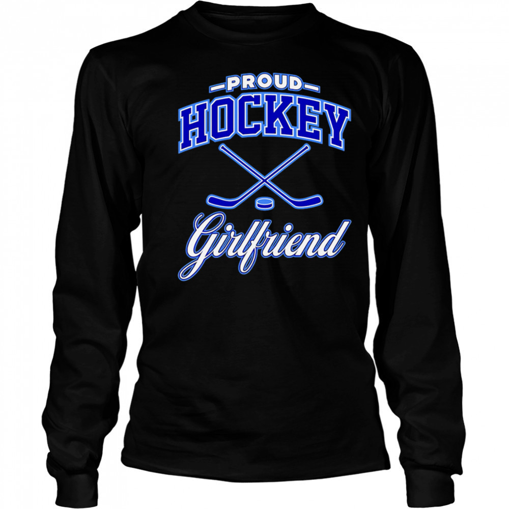 Proud Hockey Girlfriend shirt Long Sleeved