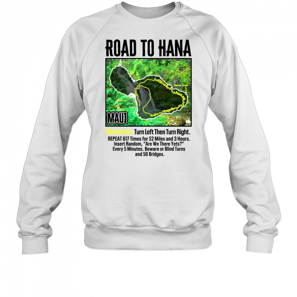 Road to hana map maui island guide hawaii hawaiian t-shirt Sweatshirt