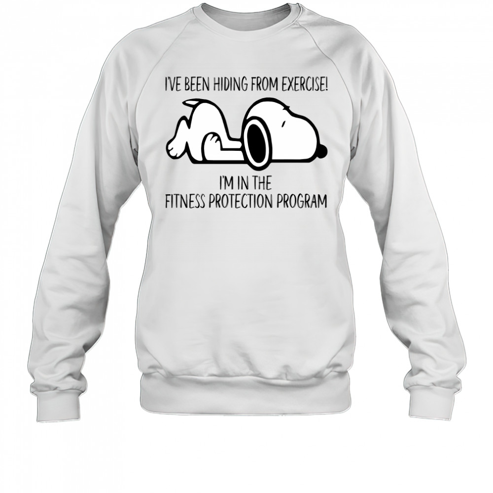 Snoopy I’ve been hiding from exercise shirt Sweatshirt
