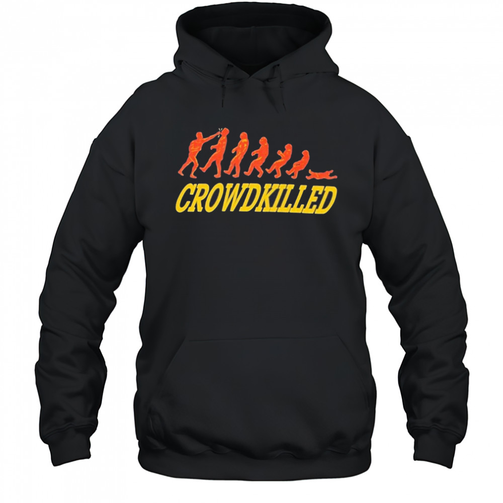Stanley Sievers CrowdKilled T-shirt Hoodie