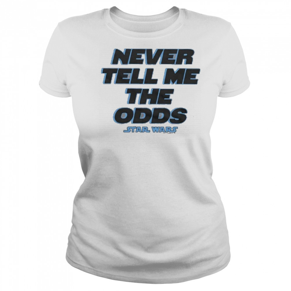 Star Wars Never Tell Me The Odds Shirt Women's T-shirt