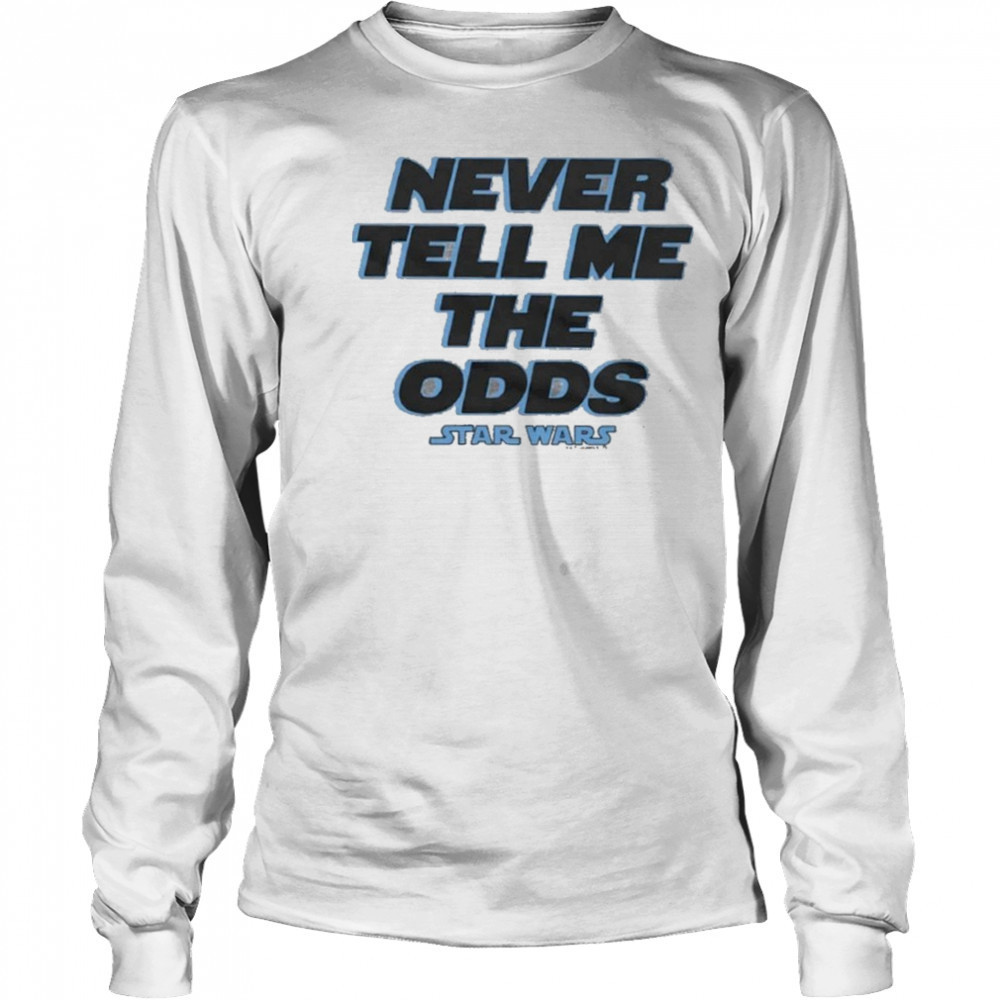 Star Wars Never Tell Me The Odds Shirt Long Sleeved