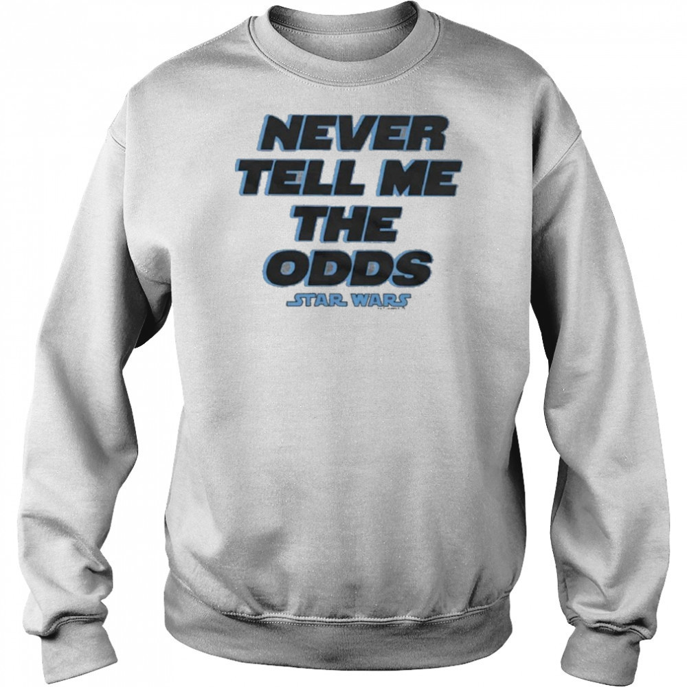 Star Wars Never Tell Me The Odds Shirt Hoodie
