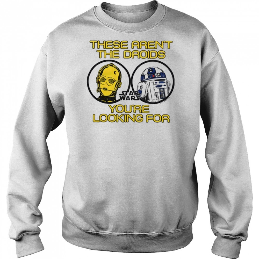 Star Wars These Aren’t The Droids Shirt Hoodie
